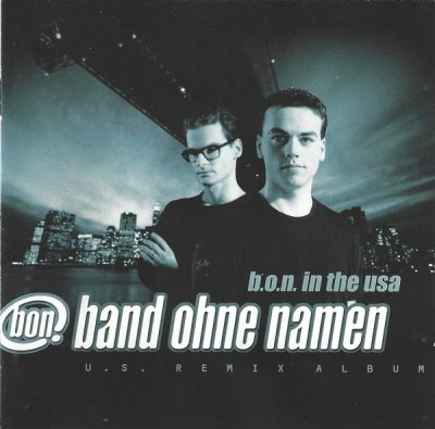 Band Ohne Namen – B.O.N. In The USA - U.S. Remix CD, Album, Stereo 2000
